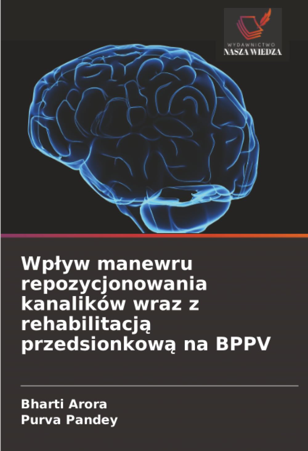 Wplyw manewru repozycjonowania kanalików wraz z rehabilitacją przedsionkową na BPPV