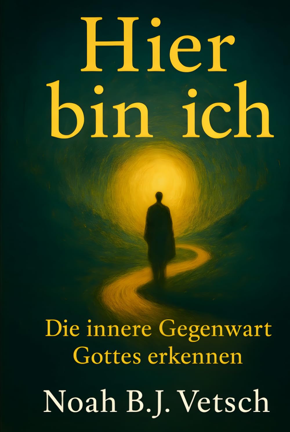 Hier bin ich: Die innere Gegenwart Gottes erkennen