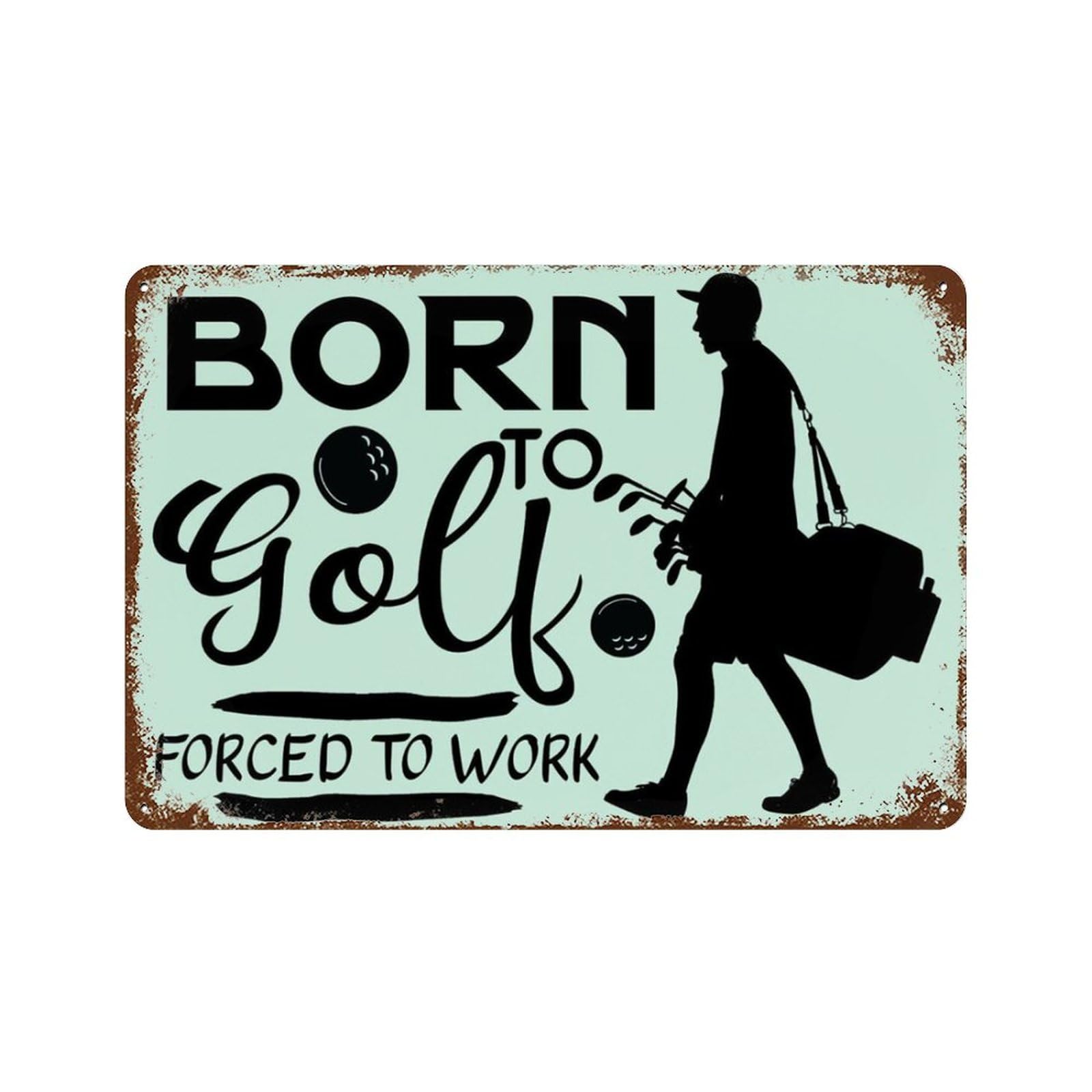 Pibonto Wall Art Born To Golf, Forced To Work Print Retro Bathroom Vintage Hippie Funny Bathroom Decor Retro Metal Sign For Home Room Kitchen Bar Office 5.5X8 Inch