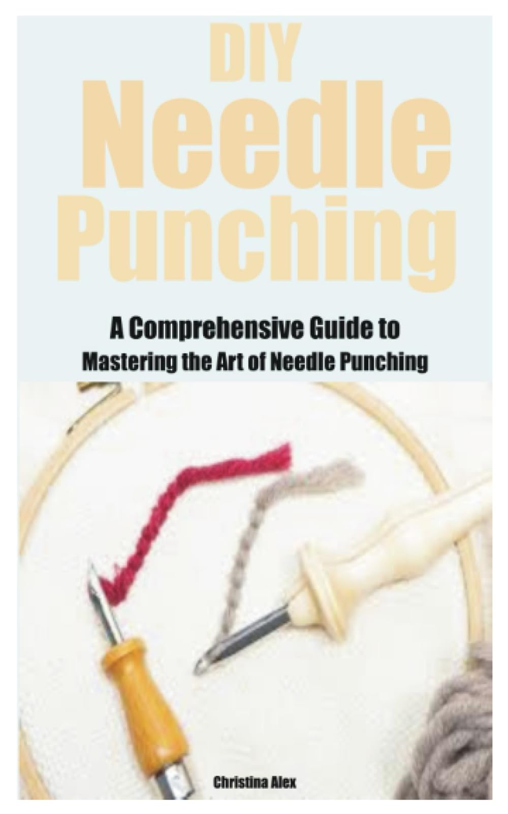 DIY Needle Punching: A Comprehensive Guide to Mastering the Art of Needle Punching