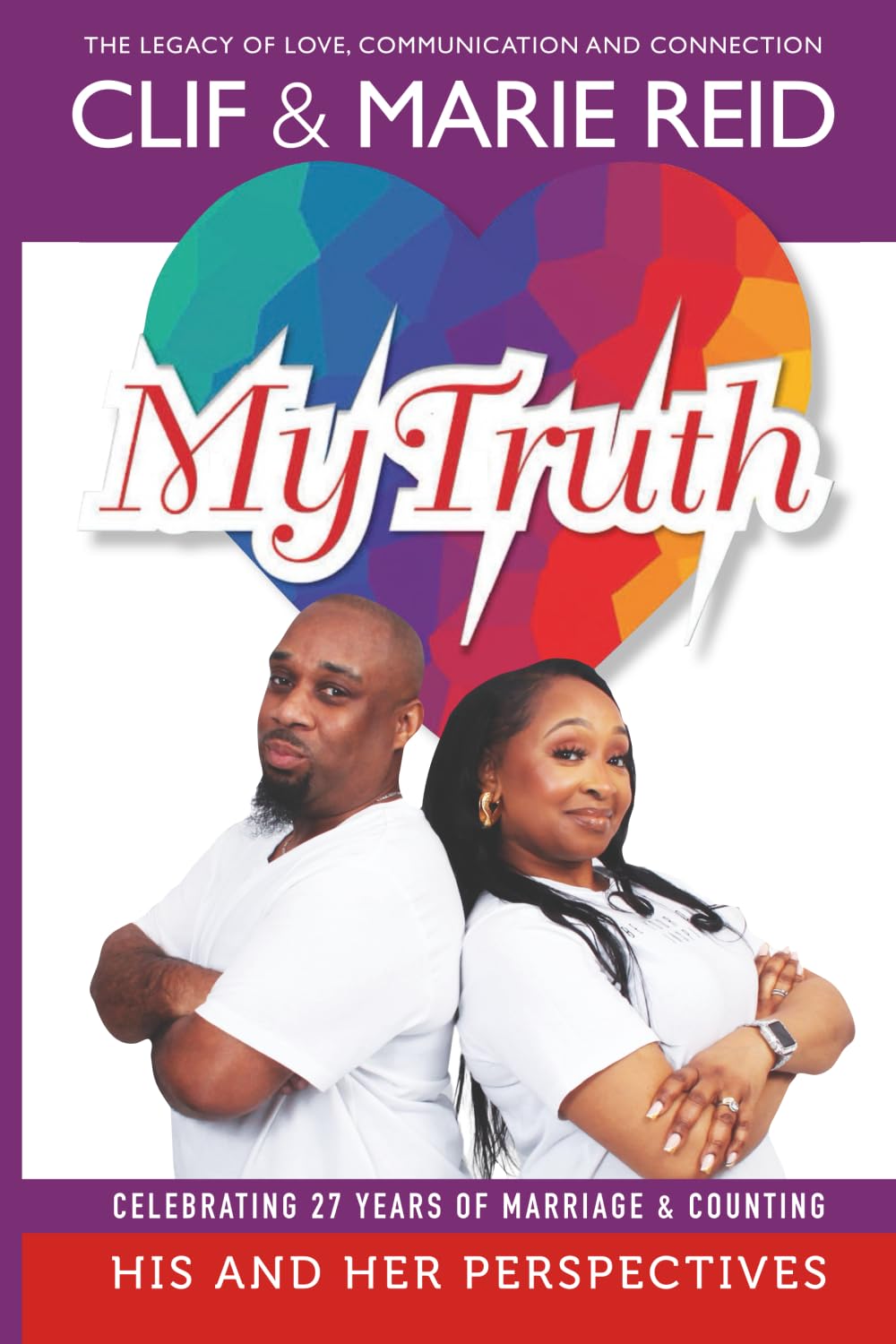 My Truth: The Legacy of Love, Communication and Connection