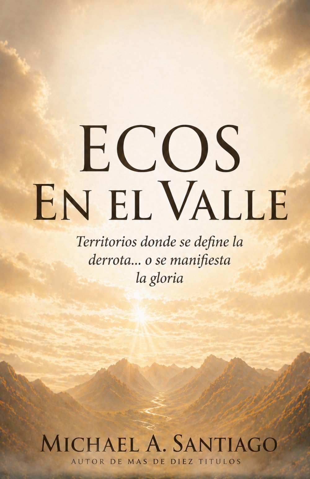 Ecos En El Valle: Territorios donde se define la derrota… o se manifiesta la gloria