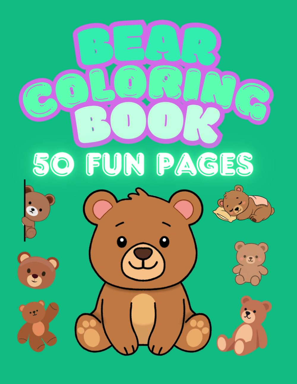 Bear Coloring Book: 50 Cute & Easy Coloring Pages for Kids Ages 3–8 (Little Painted Hands)