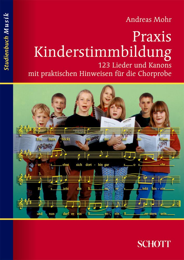 Praxis Kinderstimmbildung: 123 Lieder und Kanons mit praktischen Hinweisen für die Chorprobe