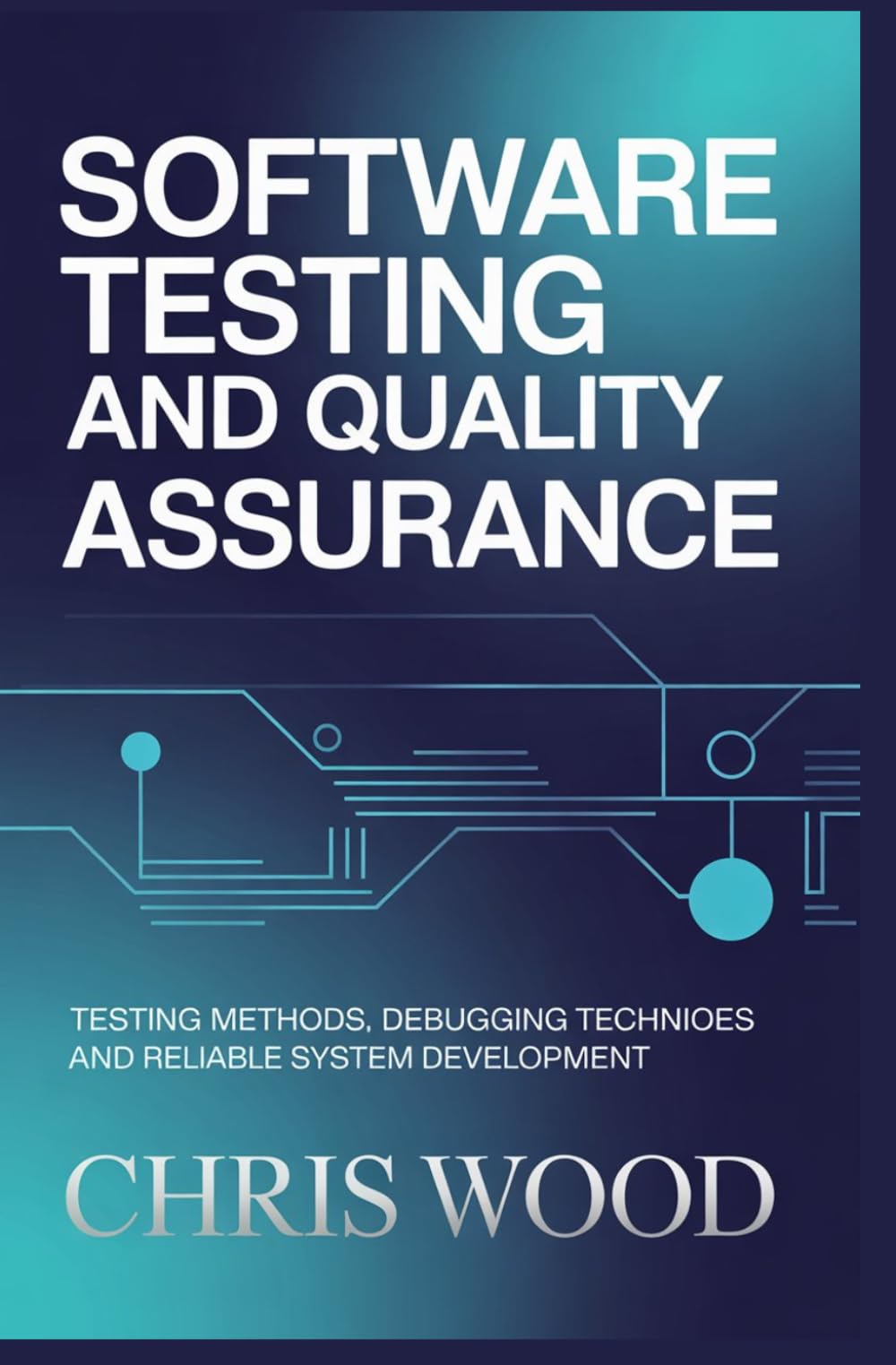 SOFTWARE TESTING AND QUALITY ASSURANCE: testing methods debugging techniques and reliable system development (ADVANCED COMPUTING AND DIGITAL SYSTEMS SERIES)