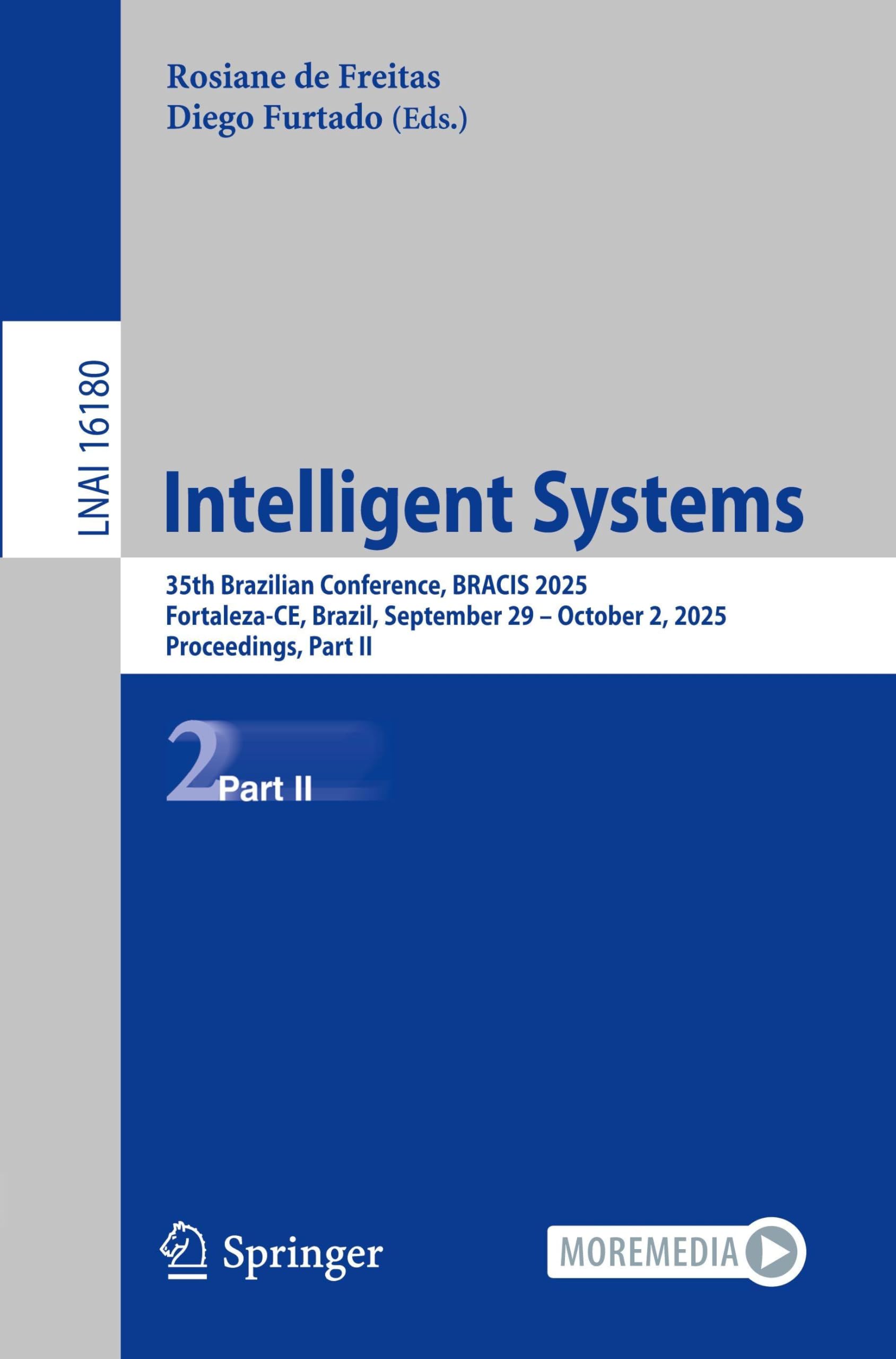 Intelligent Systems: 35th Brazilian Conference, BRACIS 2025, Fortaleza-CE, Brazil, September 29 – October 2, 2025, Proceedings, Part II (Lecture Notes in Computer Science, 16180)