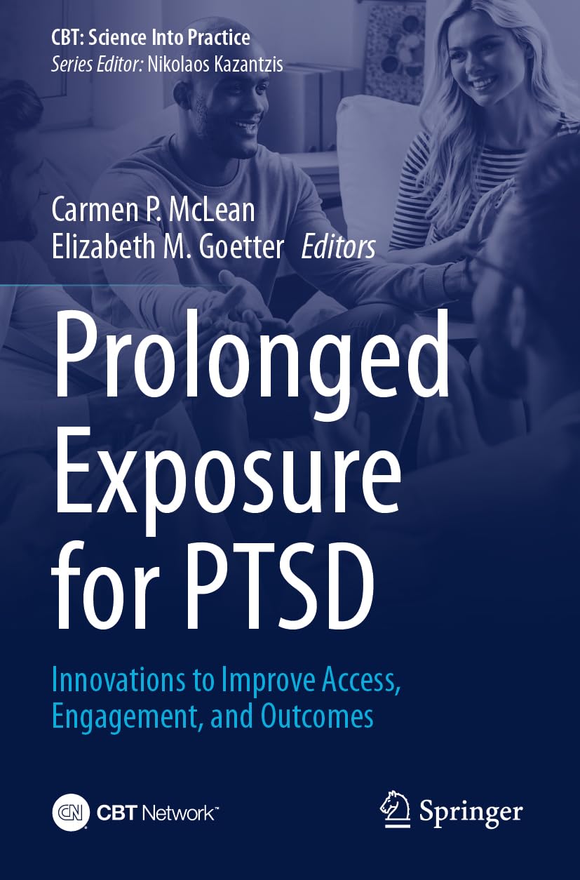 Prolonged Exposure for PTSD: Innovations to Improve Access, Engagement, and Outcomes (CBT: Science Into Practice)