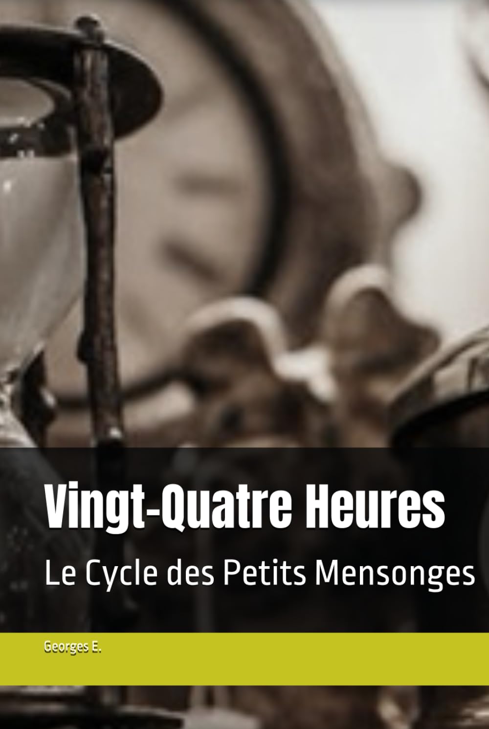 Vingt-Quatre Heures: Le Cycle des Petits Mensonges