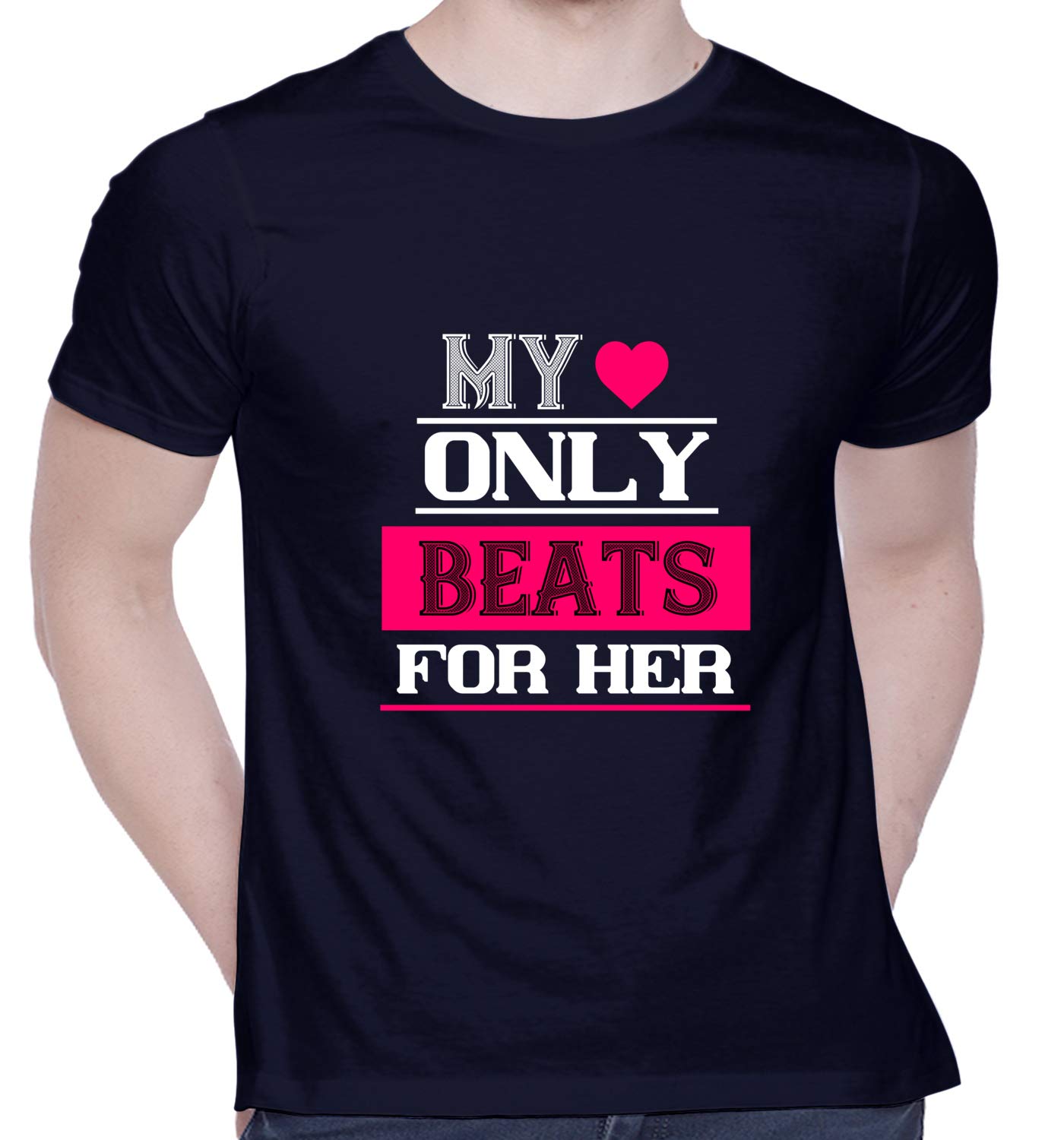 Graphic Printed T-Shirt for Unisex My Heart only Beats for her Tshirt | Casual Half Sleeve Round Neck T-Shirt | 100% Cotton | D00443-2969
