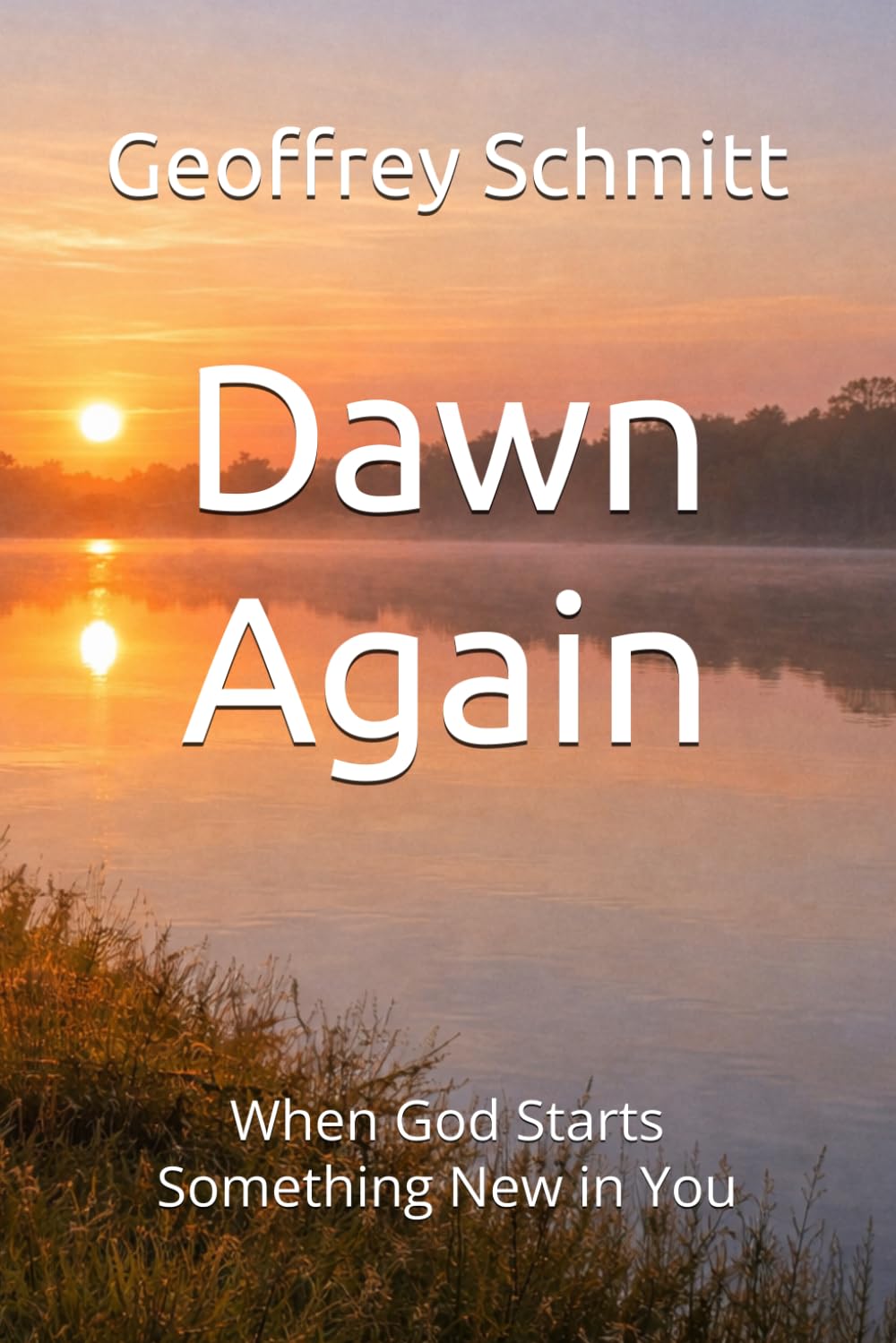 Dawn Again: When God Starts Something New in You