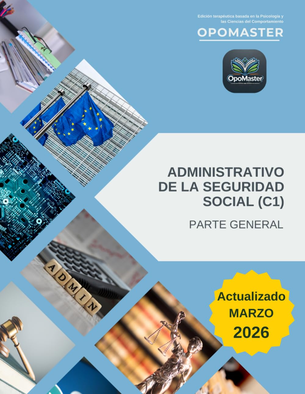 Parte General del Cuerpo Administrativo de la Seguridad Social (C1): Edición Terapéutica: Edición terapéutica basada en la Psicología y las Ciencias del Comportamiento