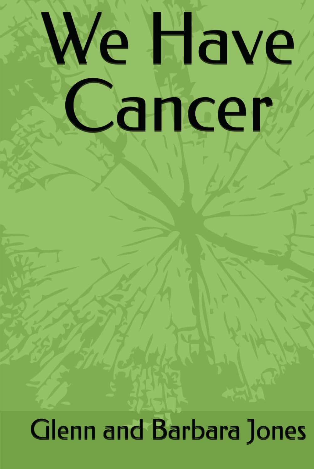 We Have Cancer