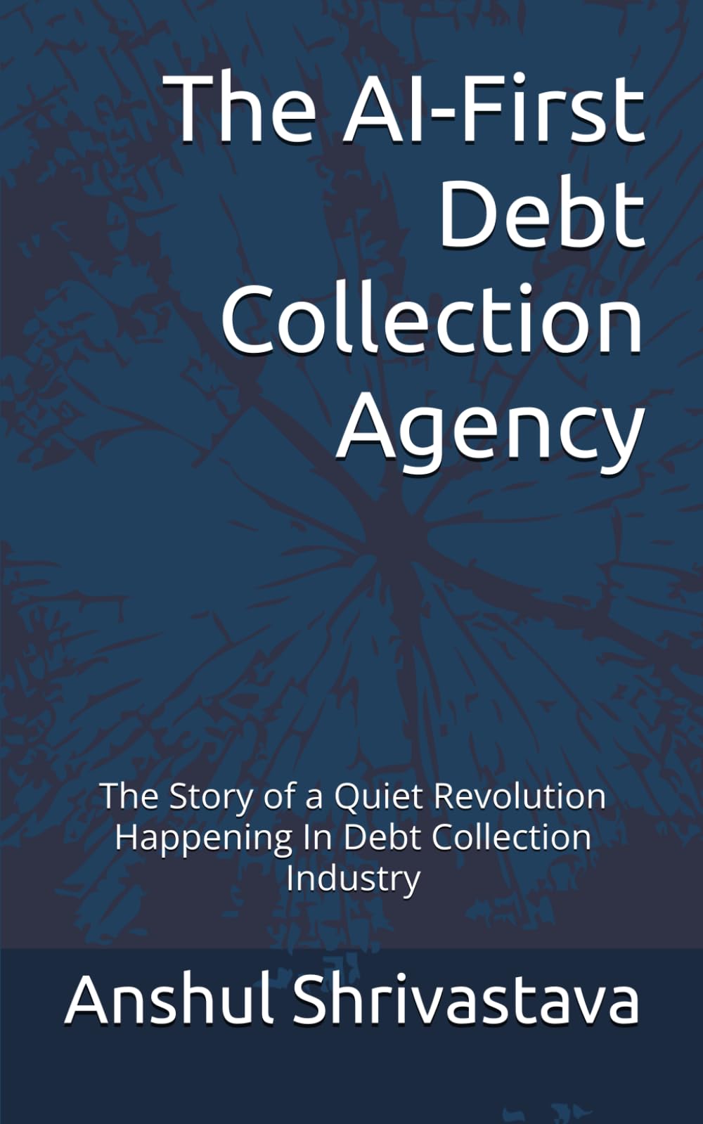 The AI-First Debt Collection Agency: The Story of a Quiet Revolution Happening In Debt Collection Industry