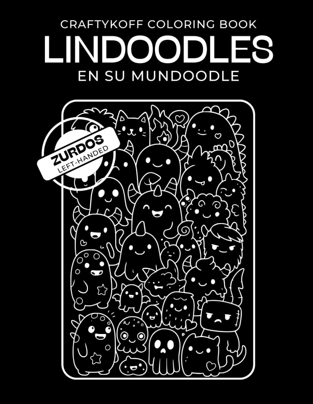 LINDOODLES EN SU MUNDOODLES: Libro para colorear: Garabatos para colorear (Craftykoff Coloring Book Z) (Spanish Edition)