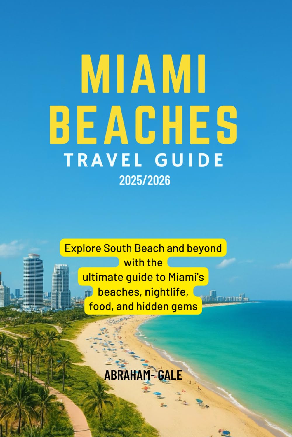 Miami Beaches Travel Guide 2025/2026: Explore South Beach and beyond with the ultimate guide to Miami’s beaches, nightlife, food, and hidden gems.