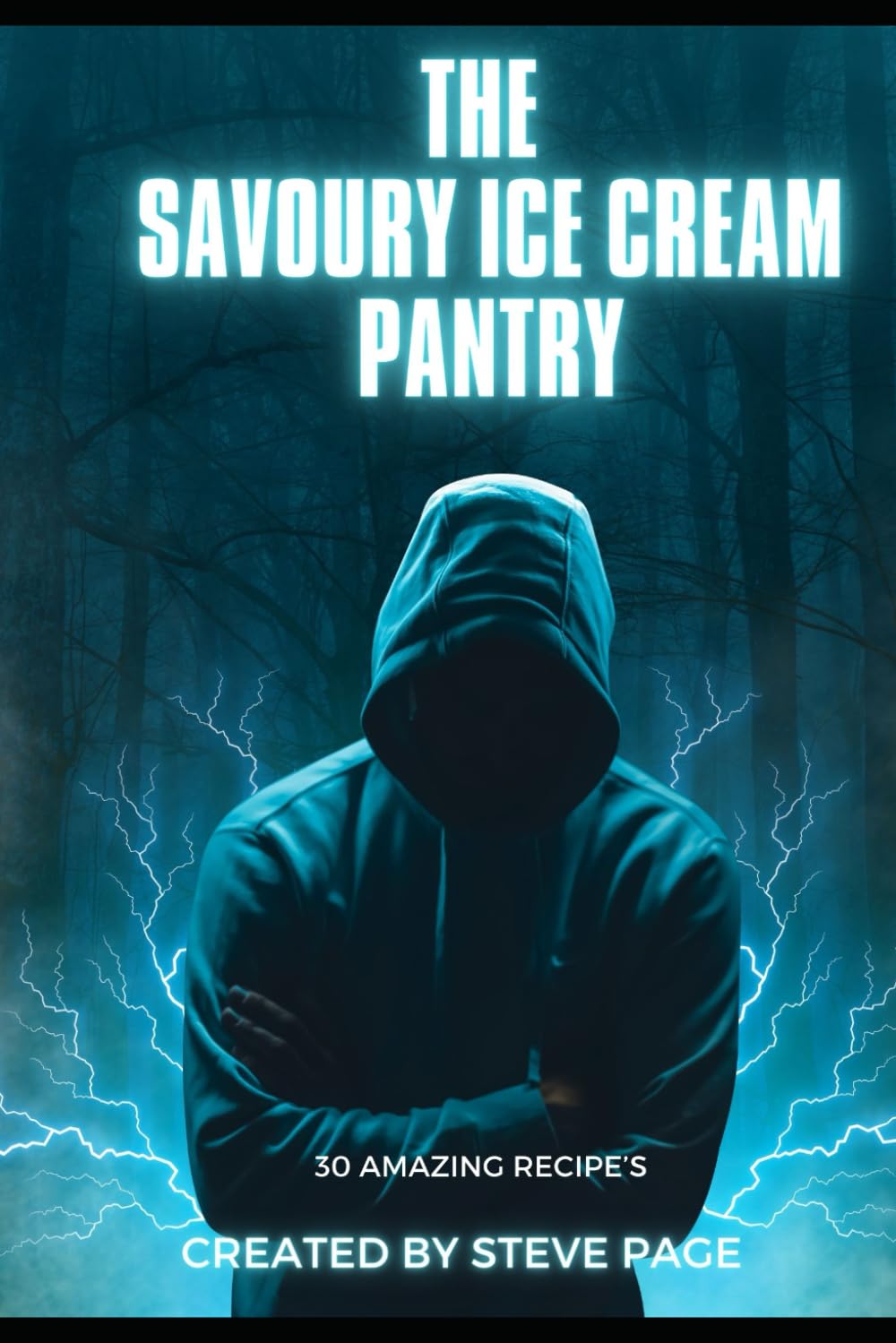 The Savoury Ice Cream Pantry: 30 Amazing Recipe's: 15 (The Unusual Pantry)