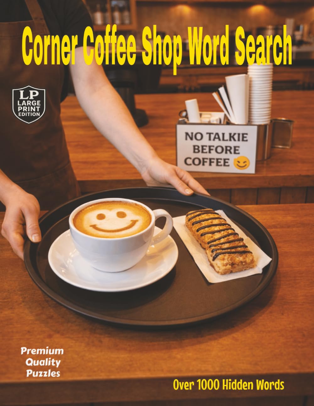Corner Coffee Shop Word Search: Large Print Edition that Offers Over 1,000 Hidden Words Served from a Menu of Flavors Changing with the Seasons. This ... New (The Jobs Crew Word Search Series)