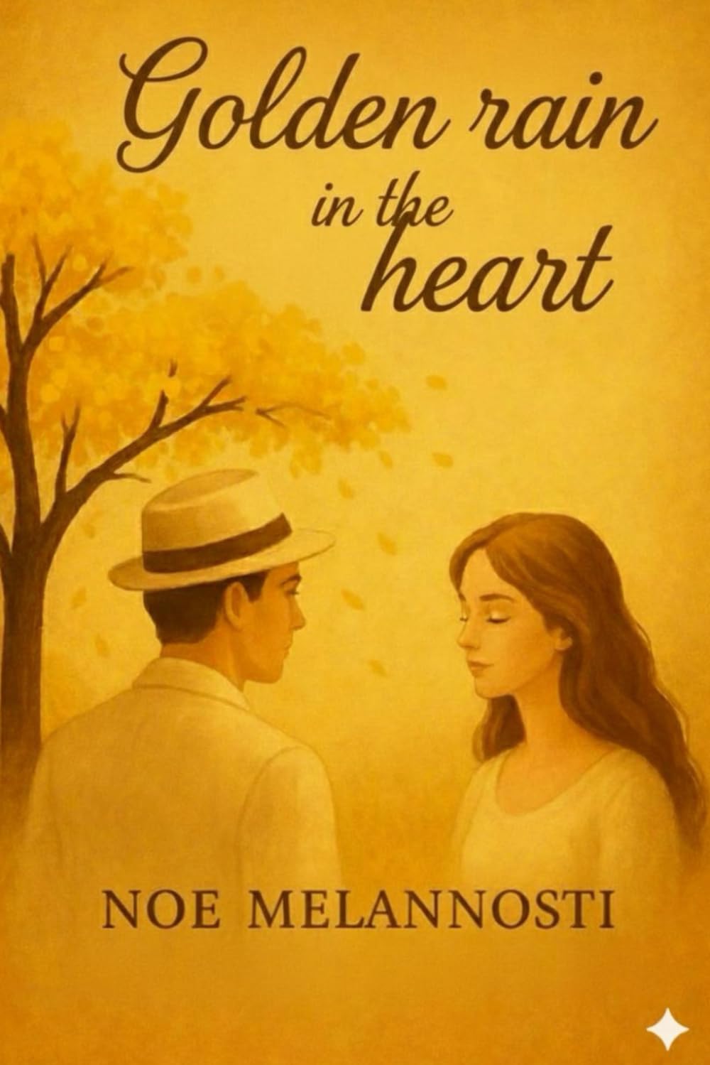 GOLDEN RAIN IN THE HEART: A TRUE HISTORICAL LOVE STORY INSPIRED BY MY GRANDPARENTS