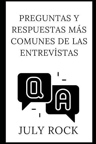 Preguntas y respuestas más comunes de las entrevistas: ¿No sería fantástico si supieras exactamente qué preguntasdirector de Recursos Humanos te lo ... de trabajo? (Spanish Edition)