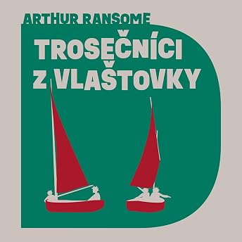 Trosečníci z Vlaštovky Audiobook by Arthur Ransome episode artwork