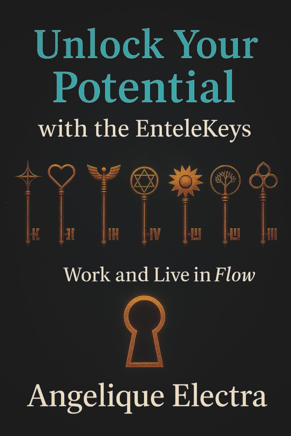 Unlock Your Potential with the EnteleKeys: Work and Live in Flow