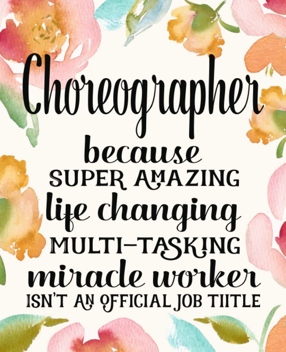 Choreographer Gifts: Funny Thank You Appreciation Present for Women Friends, Family or Coworkers