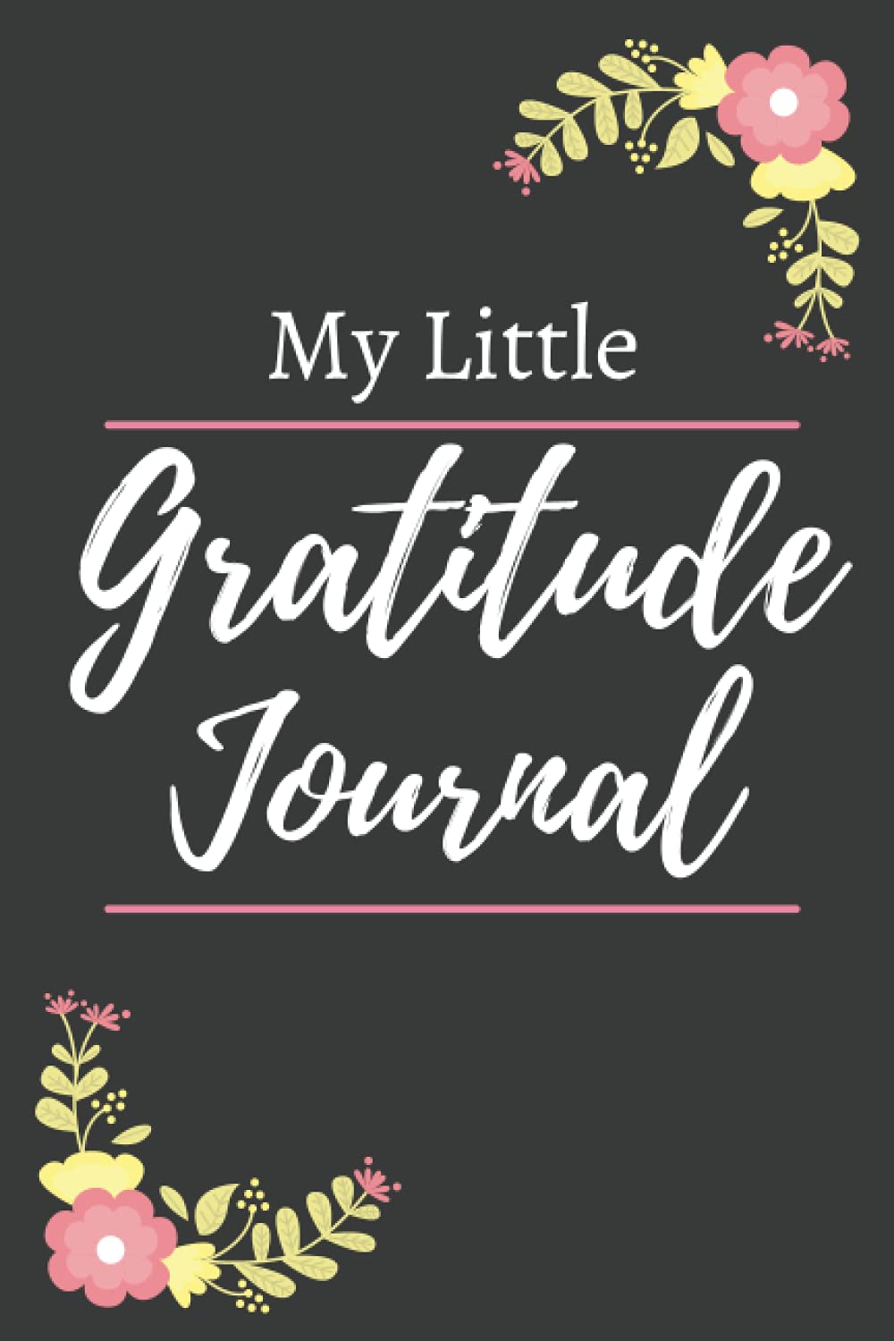 My Little Gratitude Journal: Daily Gratitude Journal for Mindfulness and Clarity