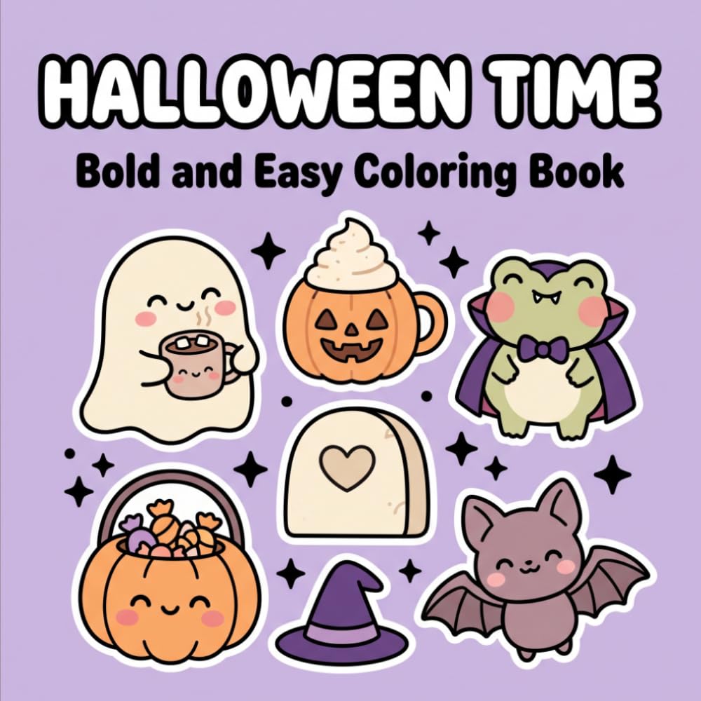 Halloween Time: Cute Bold and Easy Coloring Book for All Ages | Adorable Kawaii Ghosts, Pumpkins, Cats, Bats, Candy, Witches and Cozy Spooky Fun