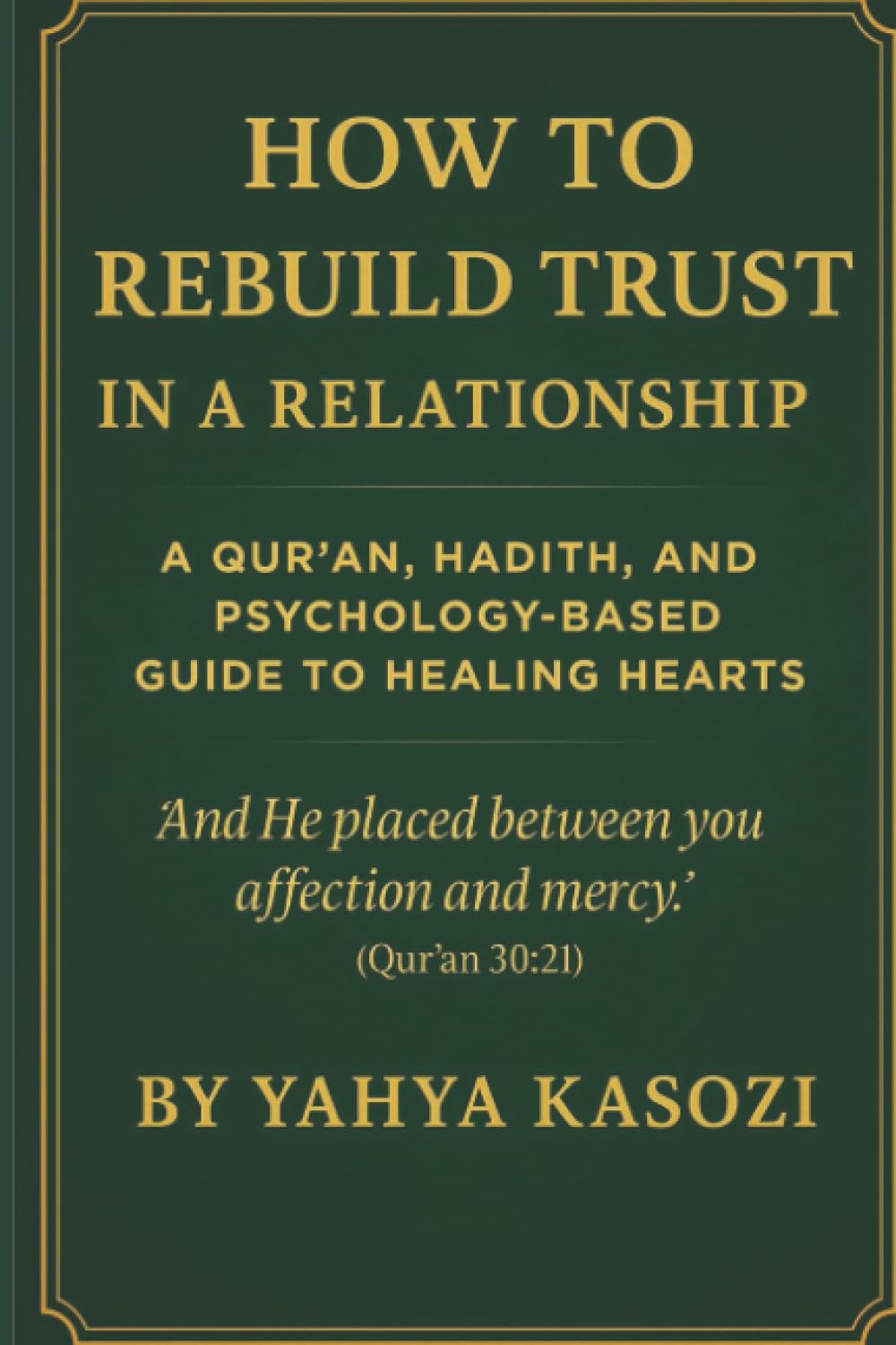 How to Rebuild Trust in a Relationship: A Qur’an, Hadith, and Psychology-Based Guide to Healing Hearts