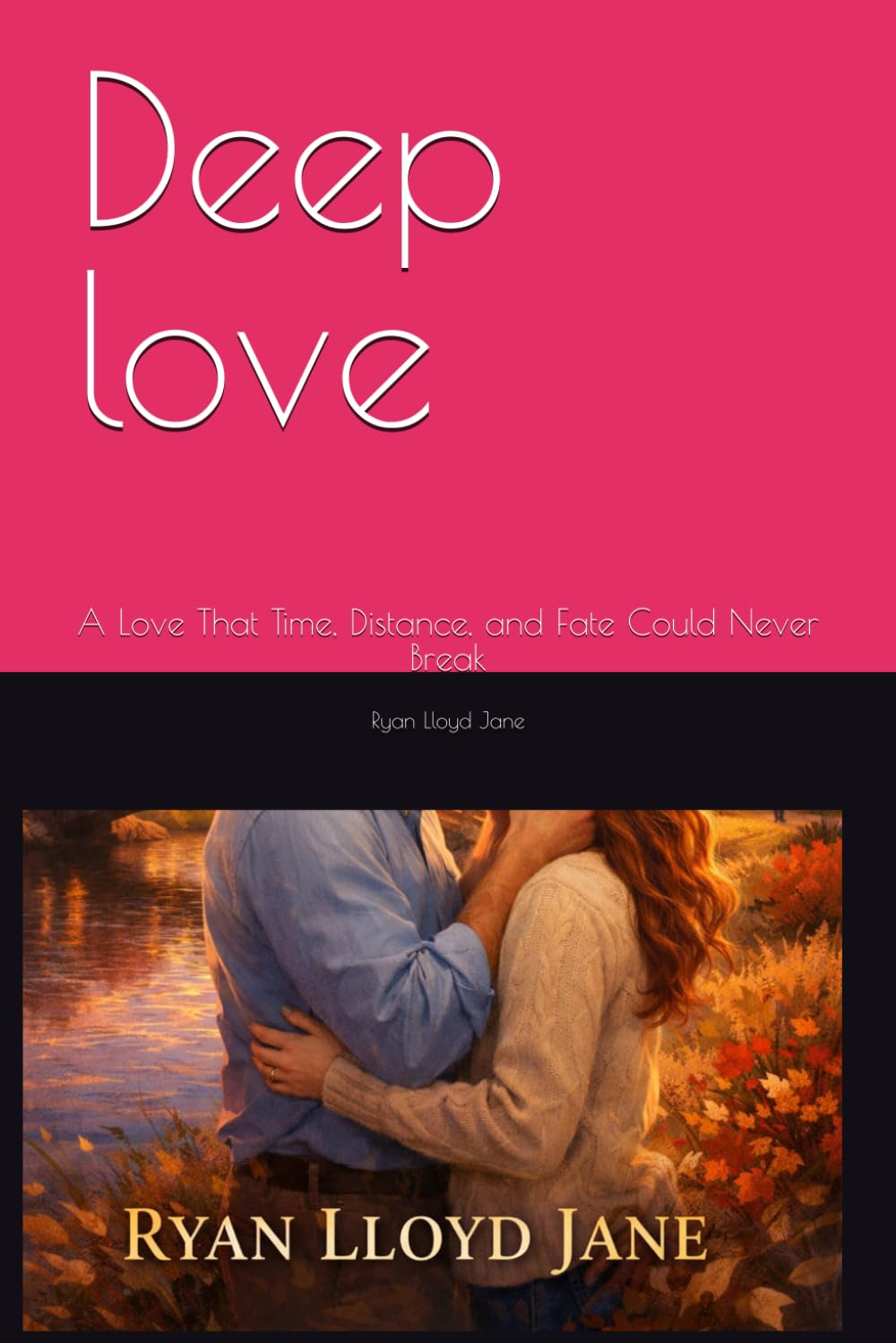 Deep love: A Love That Time, Distance, and Fate Could Never Break