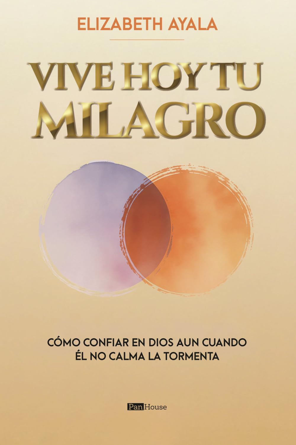 Vive hoy tu milagro: Cómo confiar en Dios aun cuando él no calma la tormenta