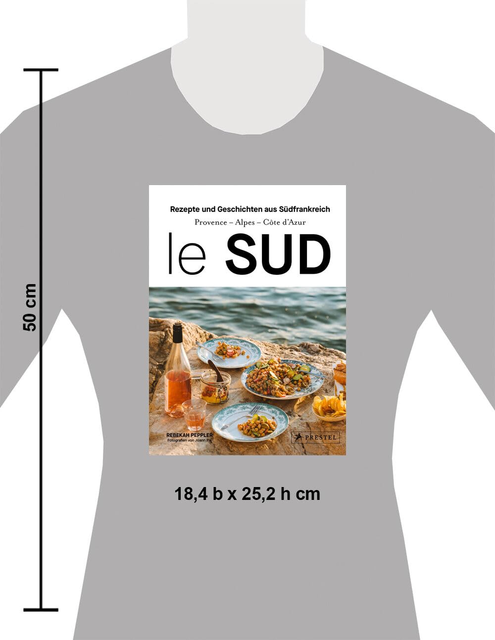 Le Sud: Geschichten und Rezepte aus Südfrankreich - Provence - Alpes - Cote d'Azur - Ausgezeichnet mit dem GAD Award 2025 SILBER