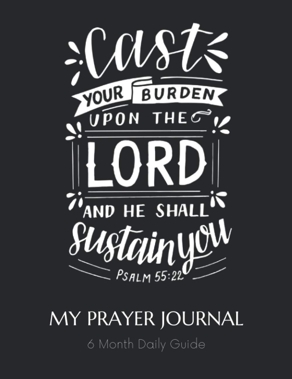 Buy Cast Your Burden..Psalm 5512My Prayer Journal Christian 180 Days