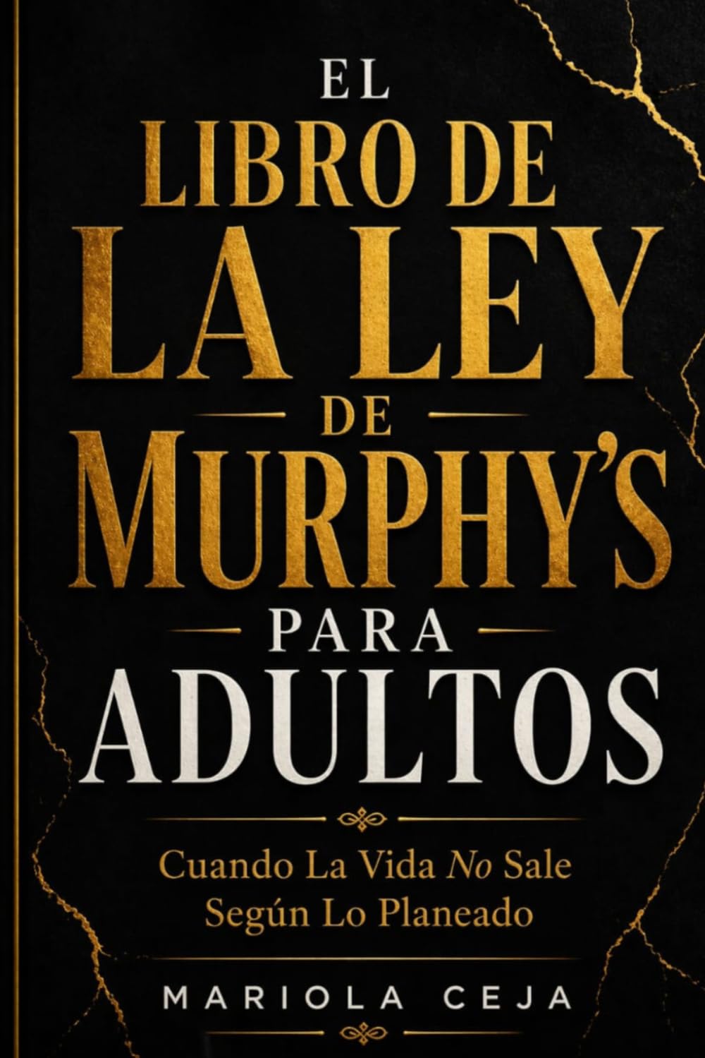 EL LIBRO DE LA LEY DE MURPHY PARA ADULTOS: Cuando la vida no sale según lo planeado