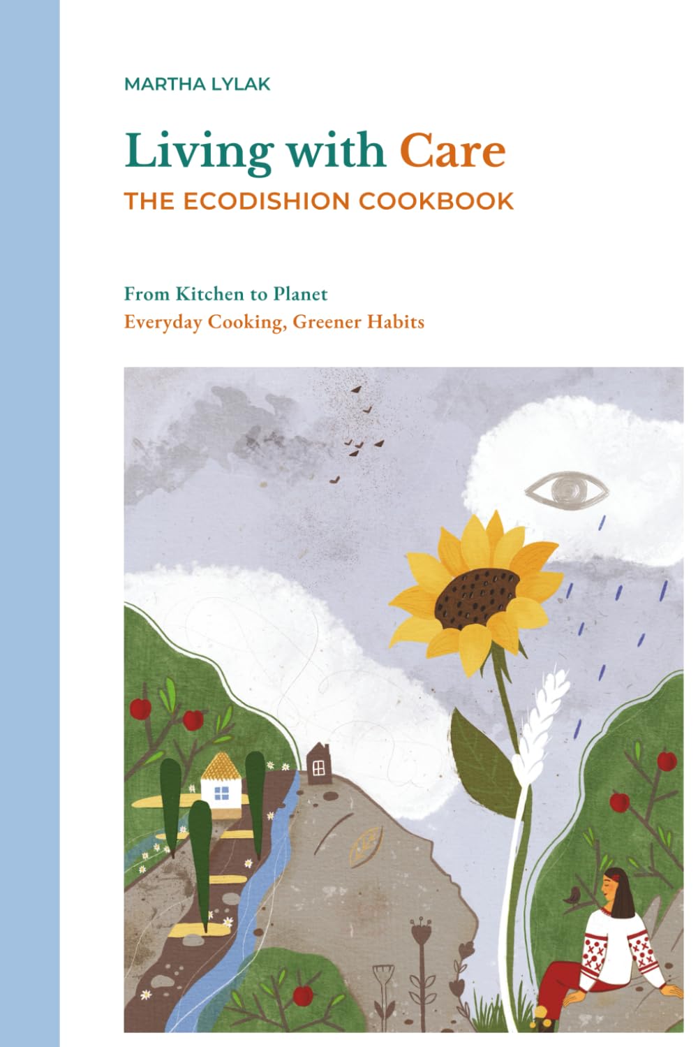 Living with Care: The EcoDishion Cookbook: From Kitchen to Planet: Everyday Cooking, Greener Habits