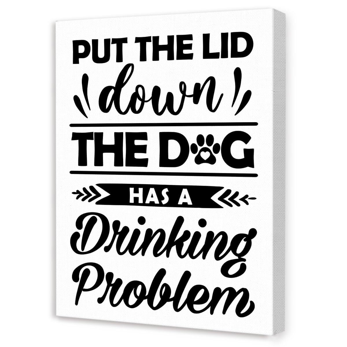 HGETJOHXEM Funny Bathroom Wall-Art,Humorous Bathroom Quotes Put the Lid Down the Dog Has a Drinking Problem Canvas Wall Decor for Toilet Restroom Washroom poster(Unframed16x24inch(40x60cm))