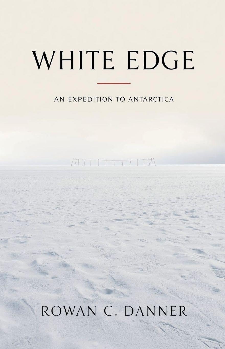 White Edge: An Expedition to Antarctica