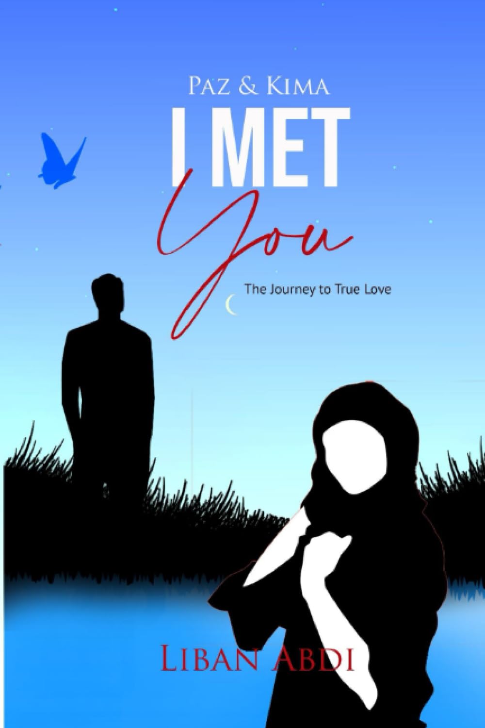 I Met You: The Journey To True Love
