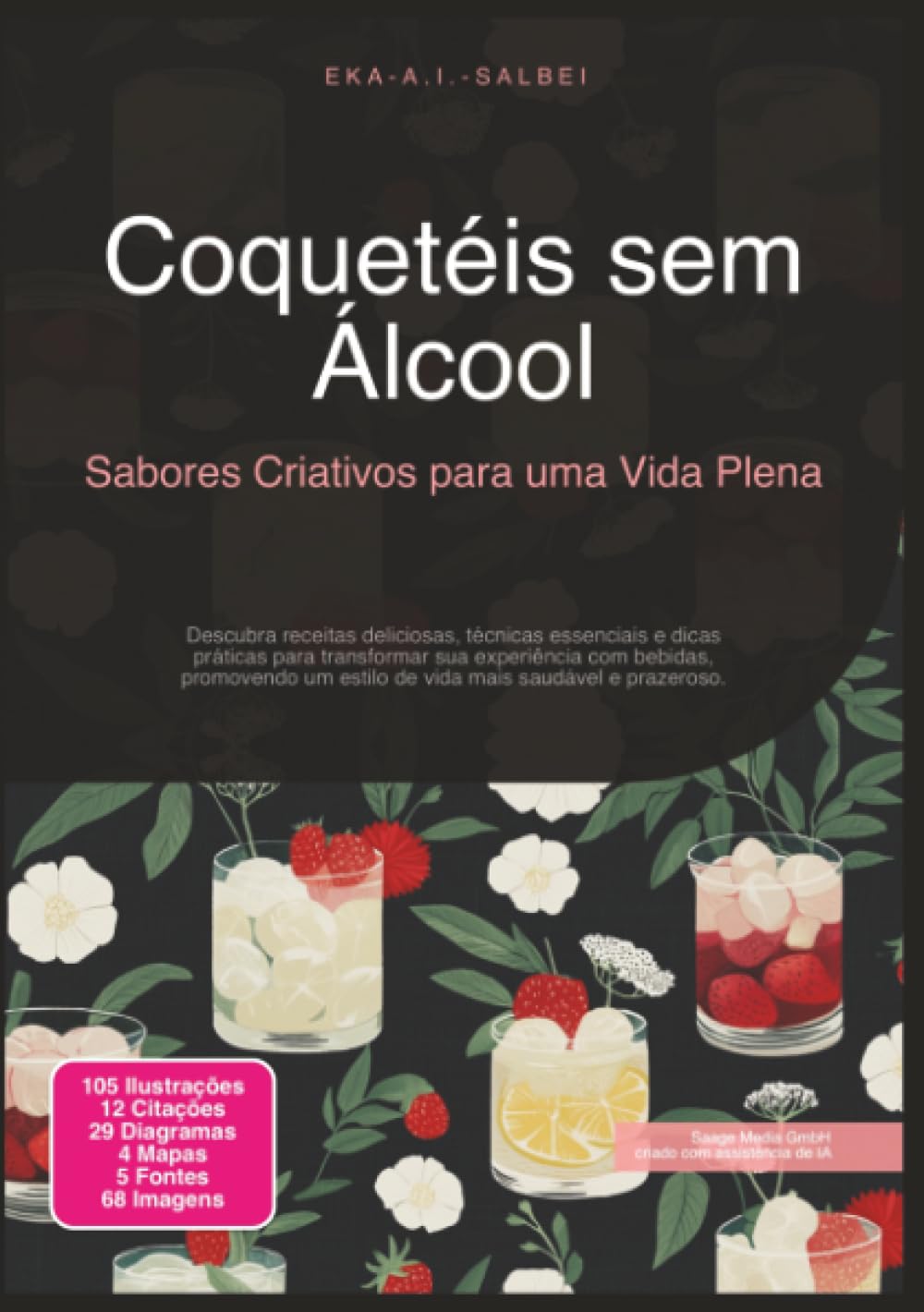 Coquetéis sem Álcool: Sabores Criativos para uma Vida Plena (Alcoolismo)