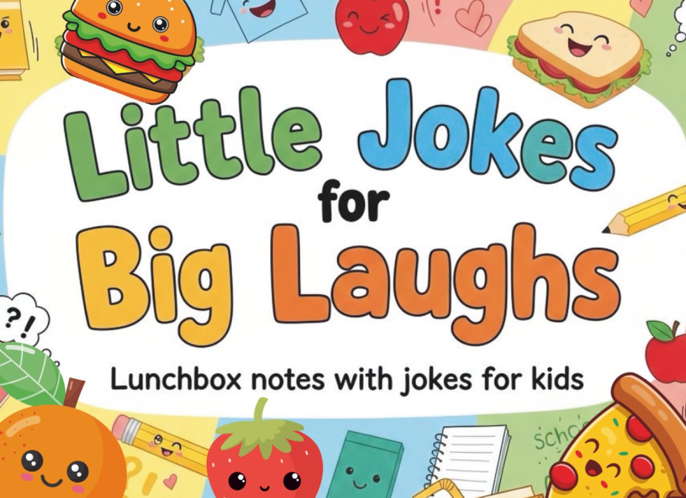 Little Jokes for Big Laughs: Lunchbox Notes with Jokes | Funny Inspirational Encouragement for Kids, Space to Write Personal Messages