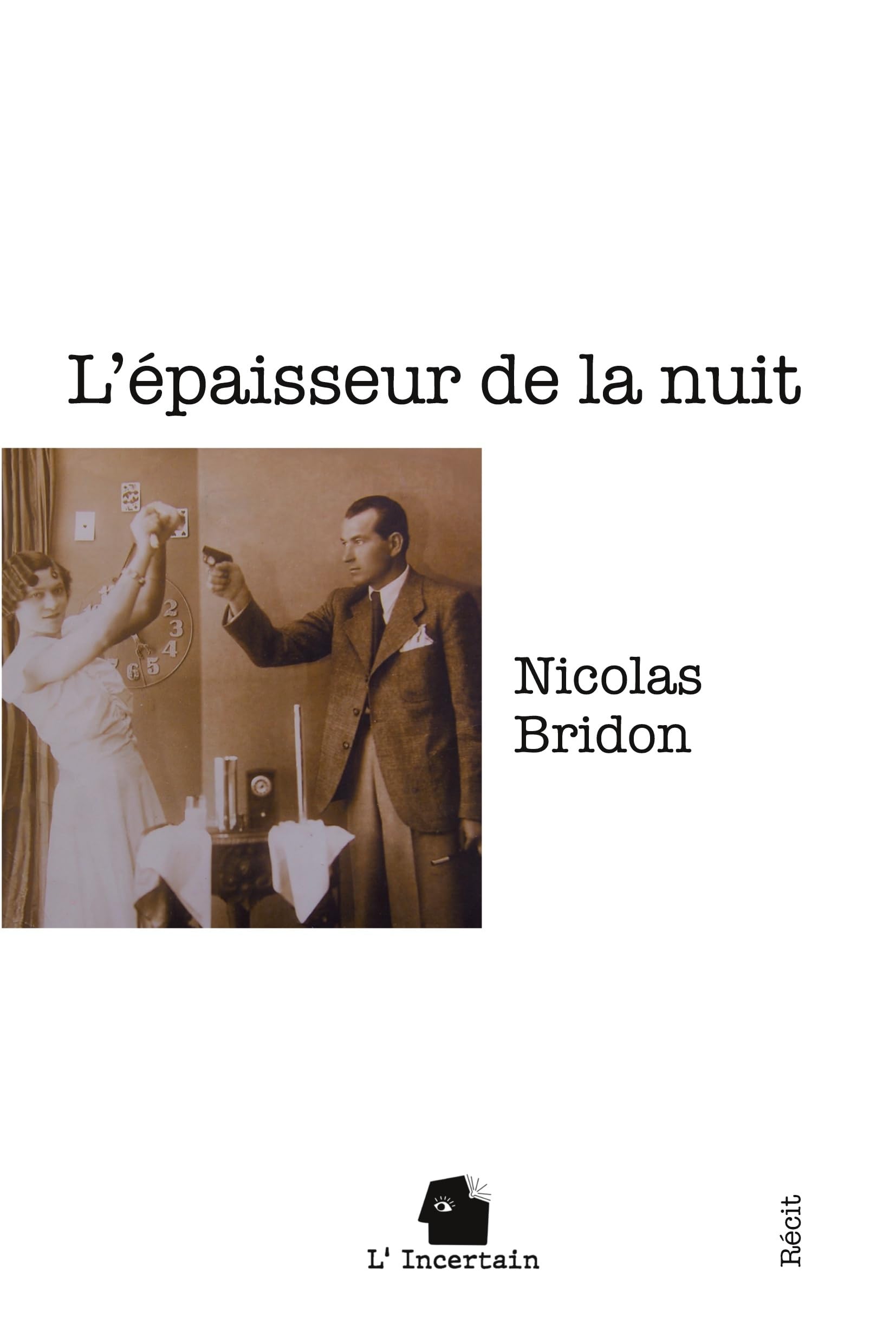 L'épaisseur de la nuit: Récit