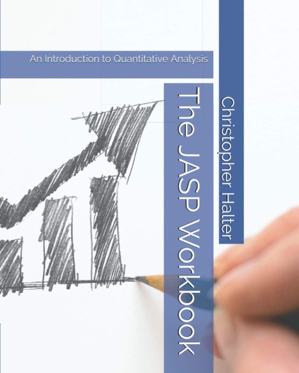 The JASP Workbook: An Introduction to Quantitative Analysis