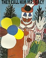 They Call Him Mr. Gacy 1878865005 Book Cover