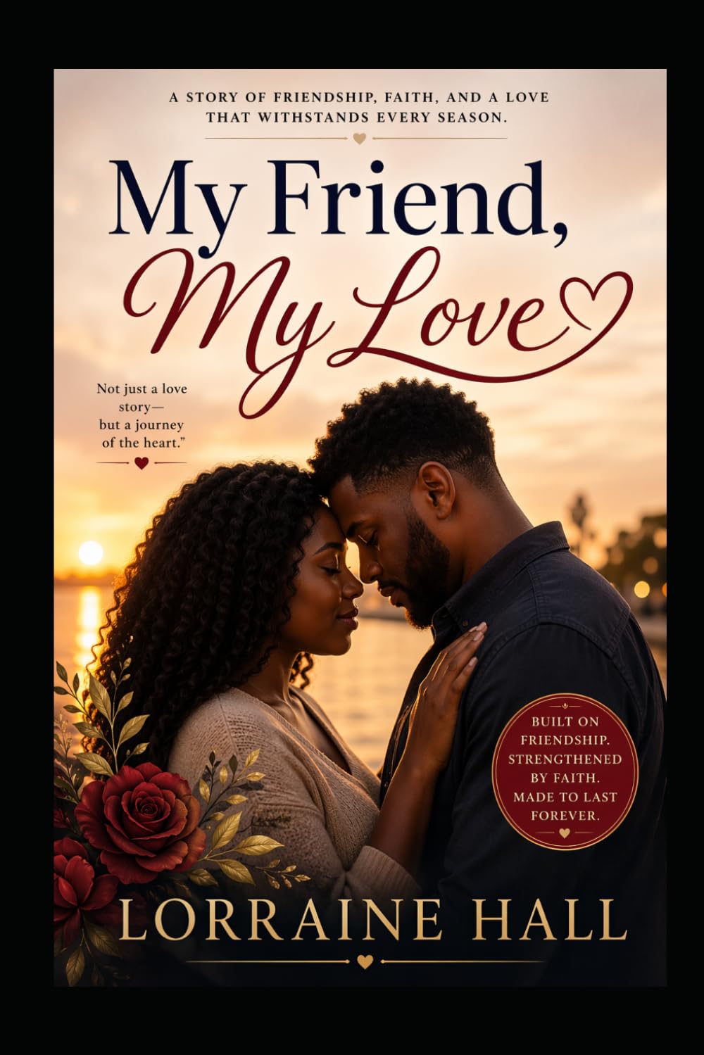 My Friend, My Love: Finding God, Finding Love, Finding Yourself