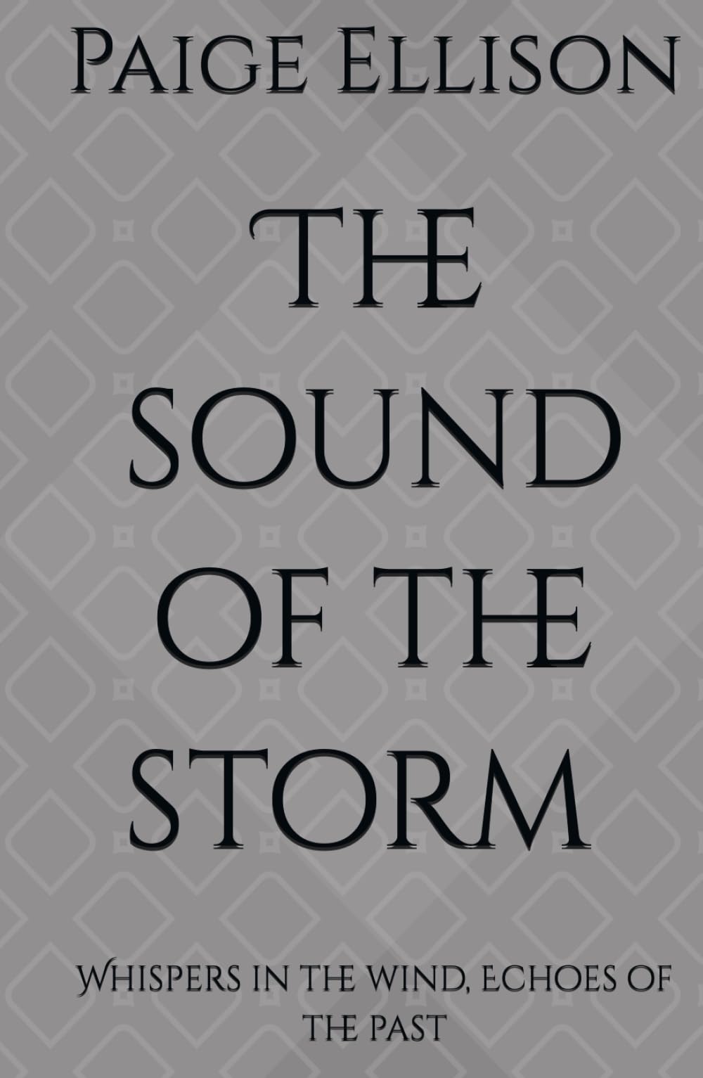 The sound of the storm: Whispers in the wind, Echoes of the past