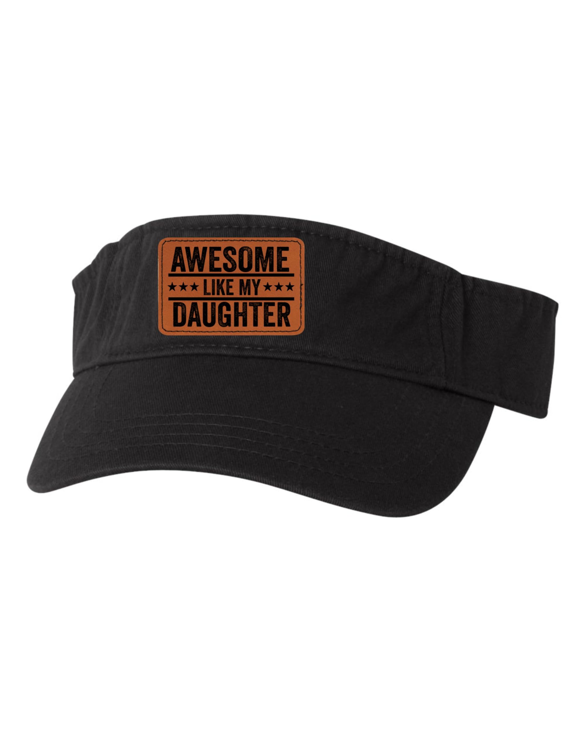 Go All Out One Size Black Visor Awesome Like My Daughter Leather Patch Fathers Day Embroidered Visor Dad Hat