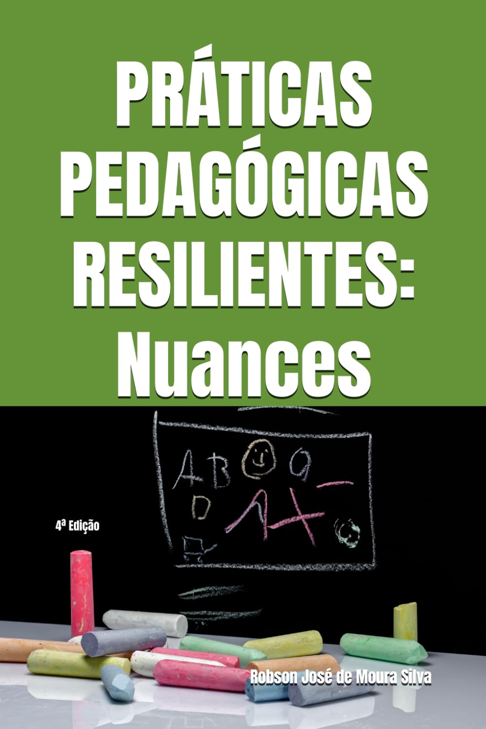 PRÁTICAS PEDAGÓGICAS RESILIENTES: Nuances: 4ª Edição