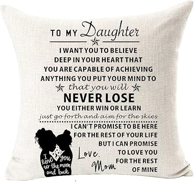 to My Daughter I Want You to Believe Deep in Your Heart That You are Capable of Achieving Anything You Put Your Mind to Cotton Linen Square Throw Pillow Case Decorative Cushion Cover Sofa 18"x 18"