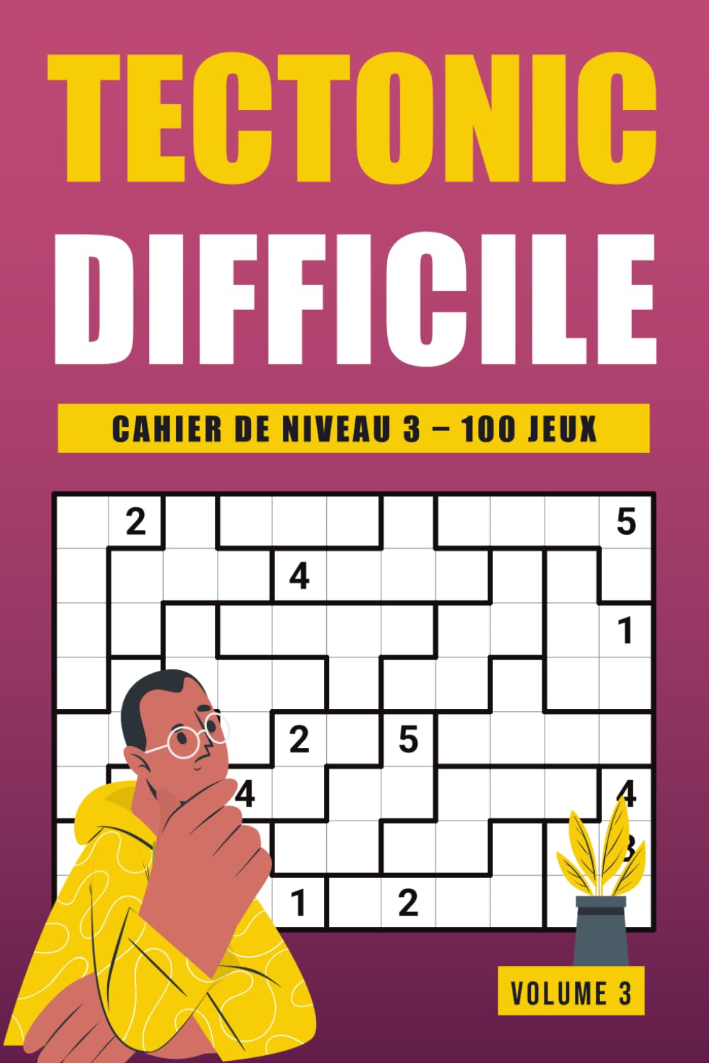Tectonic Niveau 3 - Volume 3: 100 jeux de logique exigeants et lisibles pour entraîner l’esprit en profondeur