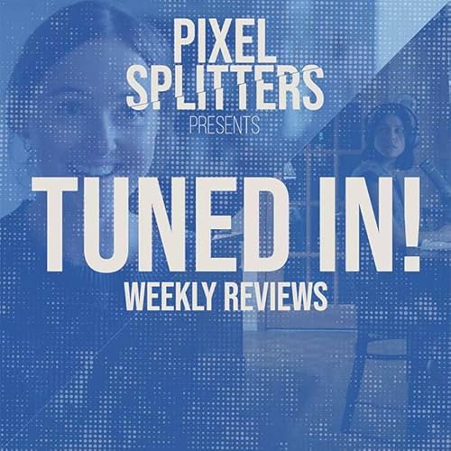Tuned In! Ep. 143